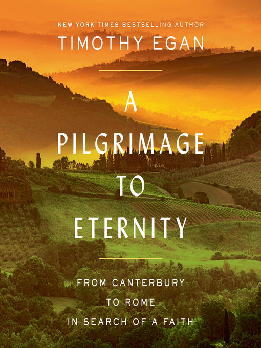 Title details for A Pilgrimage to Eternity by Timothy Egan - Available